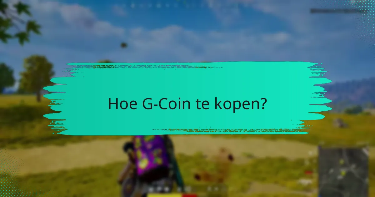 Hoe kan G-Coin worden gebruikt voor in-game aankopen?