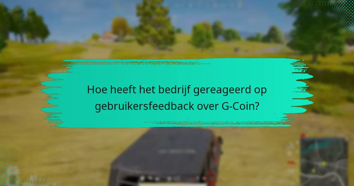 Welke veelvoorkomende problemen ondervinden gebruikers met G-Coin?