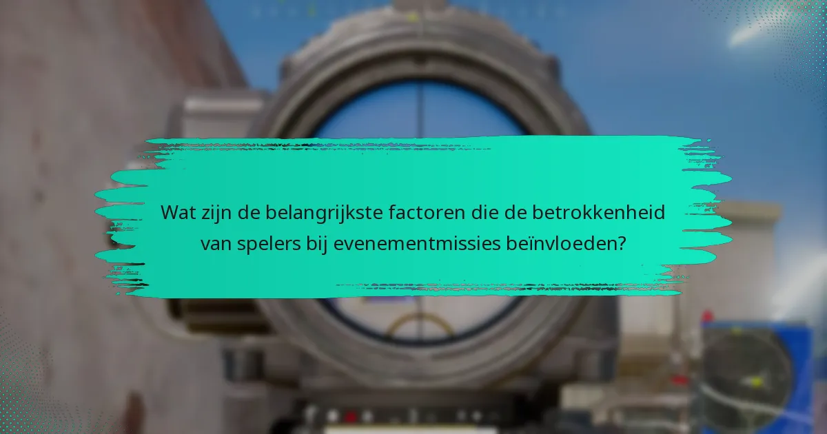 Welke best practices verbeteren het succes van evenementmissies?