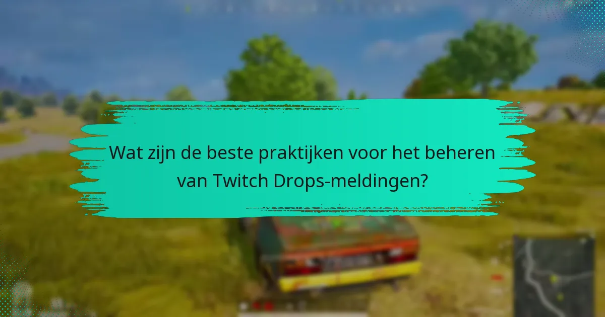 Hoe kunnen gebruikers zich bezighouden met de Twitch-gemeenschap over Drops?