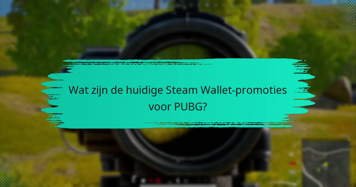 Hoe Steam Wallet effectief te gebruiken voor promoties?