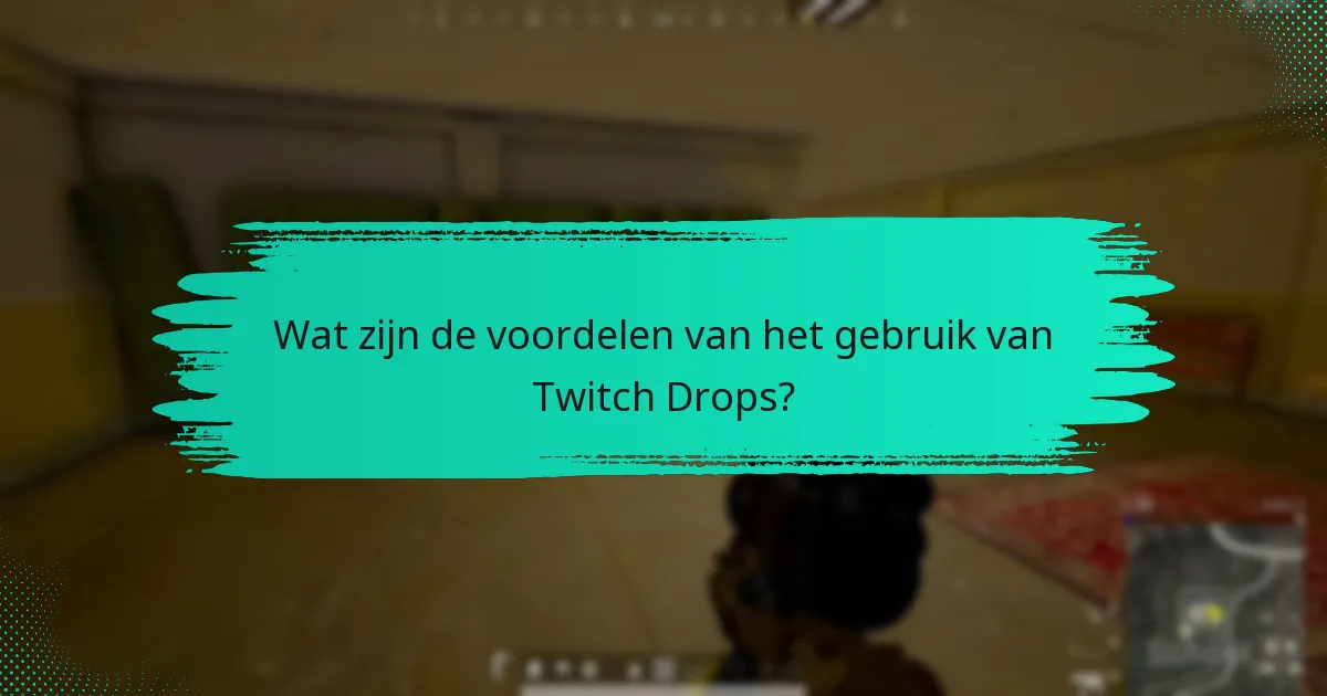 Wat waarderen gebruikers aan Twitch Drops?